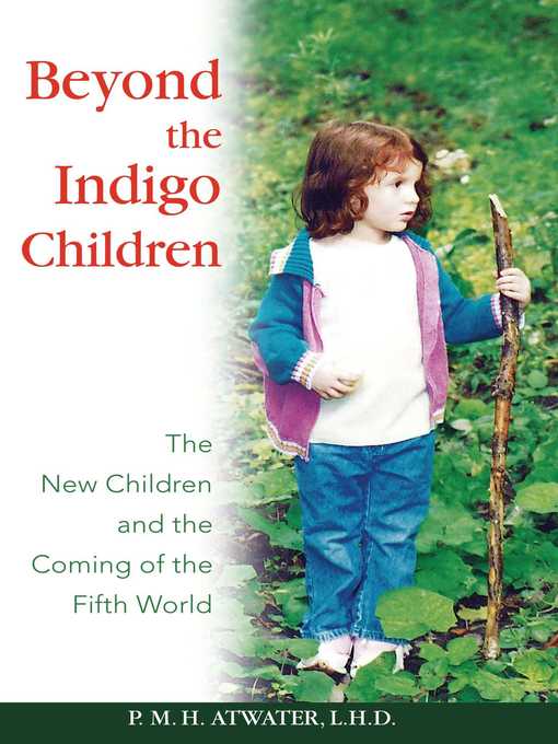 Title details for Beyond the Indigo Children by P. M. H. Atwater - Available